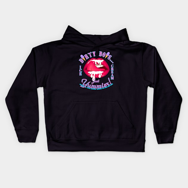 Dirty Boys (Ice Cream) Just Yummier Kids Hoodie by SeaWeed Borne